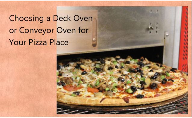 Choosing a Deck Oven or Conveyor Oven for Your Pizza Place